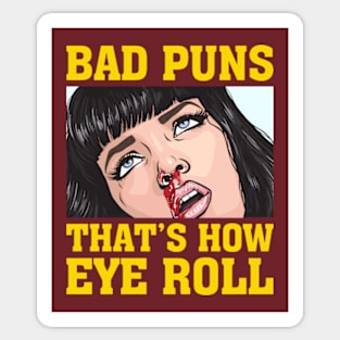 Bad Puns That's How I Roll Sticker